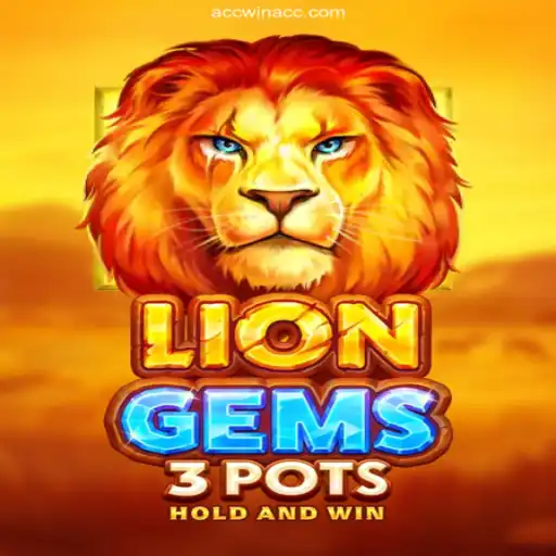 Exploring the Thrills of LionGems3pots: A Brazilian Favorite on AccWin